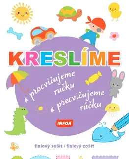 Pre najmenších Kreslíme a procvičujeme ručku - fialový sešit / Kreslíme a precvičujeme rúčku - fialový zošit - Kolektív autorov