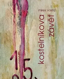 Poézia - antológie Kostelníkova závěť - Mirek Vostrý