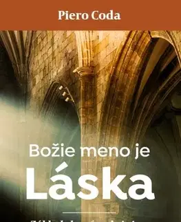 Kresťanstvo Božie meno je Láska - Piero Codato