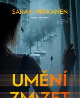 Detektívky, trilery, horory Umění zmizet - Sarah Pekkanen