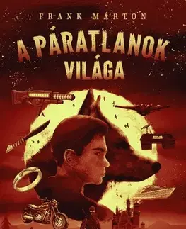 Dobrodružstvo, napätie, western A Páratlanok világa - Márton Frank