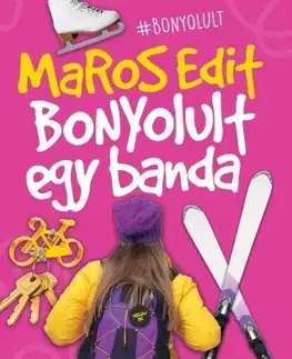 Rozprávky Bonyolult egy banda - Edit Maros