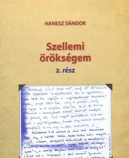 História - ostatné Szellemi örökségem 2. rész - Sándor Hanesz