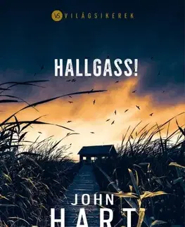 Detektívky, trilery, horory Hallgass! - John Hart
