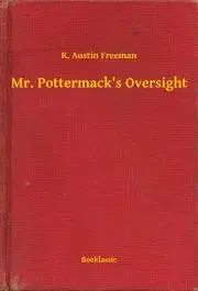 Svetová beletria Mr. Pottermack's Oversight - Richard Austin Freeman