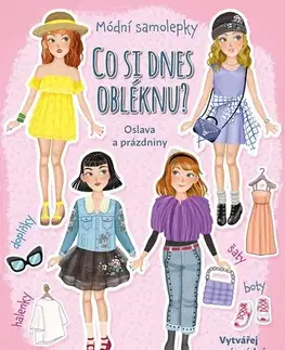 Nalepovačky, vystrihovačky, skladačky Co si dnes obléknu? Oslava a prázdniny - Kolektív autorov