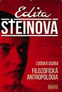 Filozofia Ľudská osoba Filozofická Antropológia - Edita Steinová,Milan Krankus