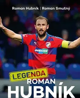 Fejtóny, rozhovory, reportáže Legenda Roman Hubník - Roman Hubník,Roman Smutný