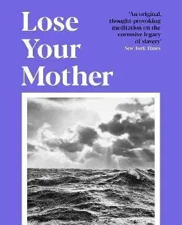 Svetové dejiny, dejiny štátov Lose Your Mother - Saidiya Hartman