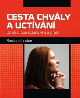 Náboženstvo - ostatné Cesta chvály a uctívání - Rónán Johnston