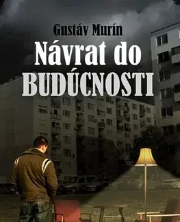 Romantická beletria Návrat do budúcnosti - Gustáv Murín