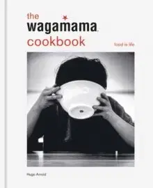 Ázijská The Wagamama Cookbook - Hugo Arnold