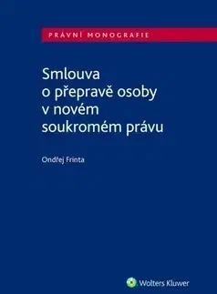 Občianske právo Smlouva o přepravě osoby v novém soukromém právu - Ondřej Frinta