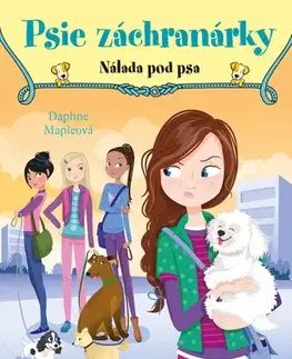 Dobrodružstvo, napätie, western Psie záchranárky 6: Nálada pod psa, 2. vydanie - Daphne Mapleová,Katarína Lalíková