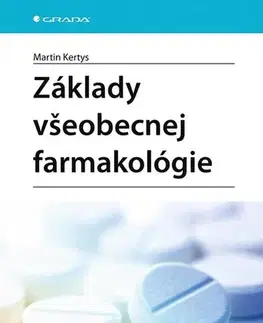 Medicína - ostatné Základy všeobecnej farmakológie - Martin Kertys