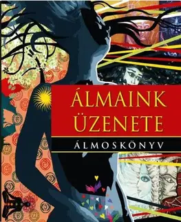 Astrológia, horoskopy, snáre Álmaink üzenete. Álmoskönyv - Hermetis Fraternitas Mercurii