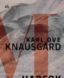 Svetová beletria Harcom 6: Harcok - Karl Ove Knausgard,Bence Patat