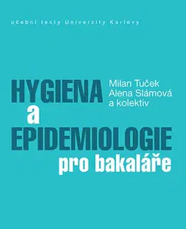 Pre vysoké školy Hygiena a epidemiologie pro bakaláře - Alena Slámová a kolektiv,Milan Tuček