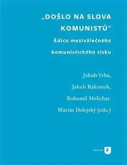 História - ostatné Došlo na slova komunistů - Jakub Vrba,Jakub Rákosnik