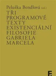Filozofia Tři programové texty existenciální filosofie Gabriela Marcela - Peluška Bendlová