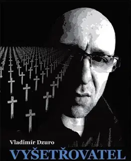 Fejtóny, rozhovory, reportáže Vyšetřovatel - Vladimír