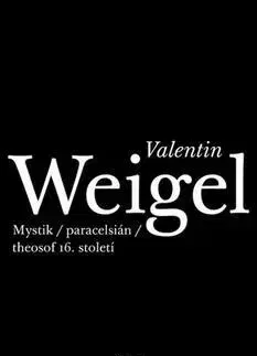 Biografie - ostatné Valentin Weigel - Martin Žemla