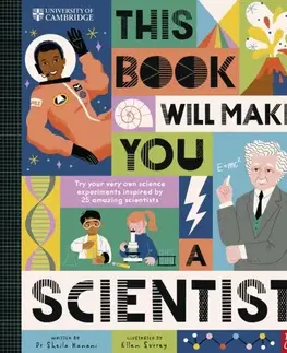 Encyklopédie pre deti a mládež - ostatné University of Cambridge: This Book Will Make You a Scientist - Sheila Kanani, Dr.