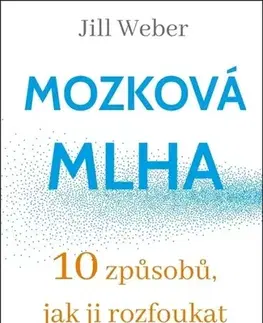 Zdravie, životný štýl - ostatné Mozková mlha - Jill P. Weber