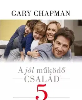 Partnerstvo a rodičovstvo - ostatné A jól működő család 5 jellemzője - Gary Chapman