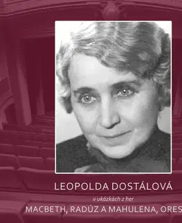 Svetová beletria SUPRAPHON a.s. Leopolda Dostálová v ukázkách z her Macbeth, Radúz a Mahulena, Oresteia