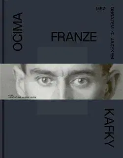 Maliarstvo, grafika Očima Franze Kafky - Marie Rakušanová