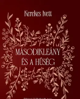 Romantická beletria Második leány és a hűség - Kerekes Ivett