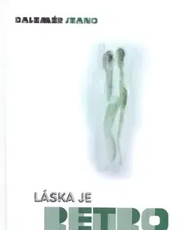 Slovenská poézia Láska je retro - Dalimír Stano