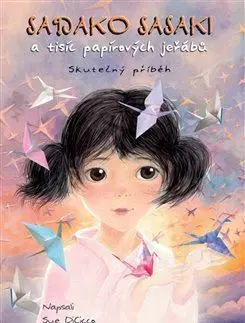 Pre deti a mládež - ostatné Sadako Sasaki a tisíc papírových jeřábů - Sue DiCicco