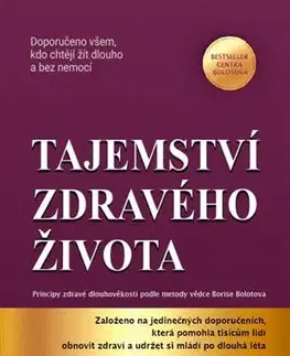 Alternatívna medicína - ostatné Tajemství zdravého života - Boris Bolotov