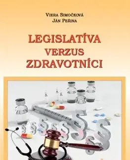 Medicína - ostatné Legislatíva verzus zdravotníci - Viera Simočková