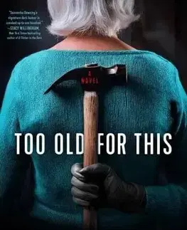 Detektívky, trilery, horory Too Old for This - Samantha Downing