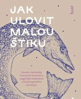 Svetová beletria Jak ulovit malou štiku - Karila Juhani,Host,Ema C. Stašová