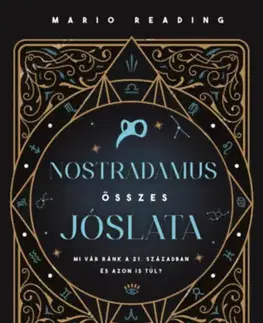 Mystika, proroctvá, záhady, zaujímavosti Nostradamus összes jóslata - Mario Reading