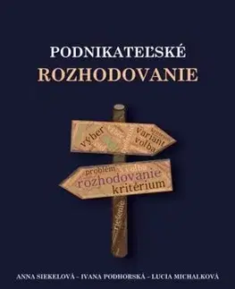 Podnikanie, obchod, predaj Podnikateľské rozhodovanie - Kolektív autorov