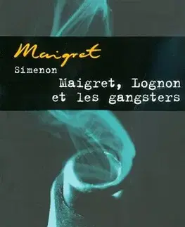 Detektívky, trilery, horory Maigret, Lognon ET Les Gangsters - Georges Simenon