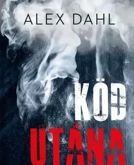 Detektívky, trilery, horory Köd utána - Alex Dahl,Ildikó Annus