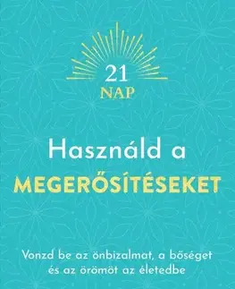 Ezoterika - ostatné Használd a megerősítéseket - Louise L. Hay