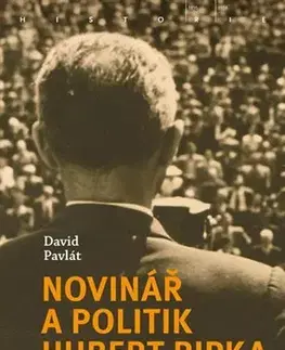 História Novinář a politik Hubert Ripka - David Pavlát