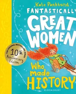 Encyklopédie pre deti a mládež - ostatné Fantastically Great Women Who Made History - Kate Pankhurst