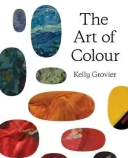 Dejiny, teória umenia The Art of Colour - Kelly Grovier