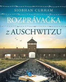 Historické romány Rozprávačka z Auschwitzu - Curham Siobhan,Jarmila Pospěchová