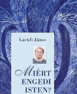 Svetová poézia Miért engedi Isten? - János Lackfi