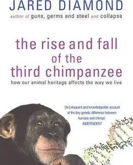 Biológia, fauna a flóra The Rise And Fall Of The Third Chimpanzee - Jared Diamond
