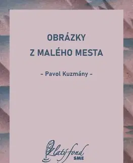 Romantická beletria Obrázky z malého mesta - Pavol Kuzmány